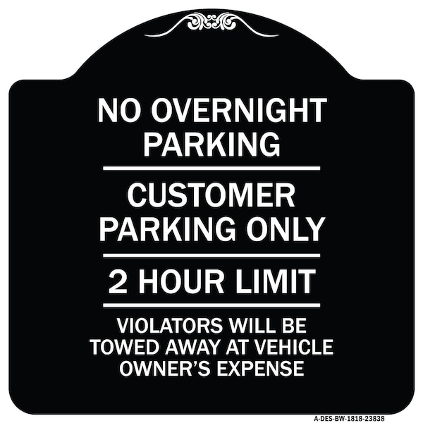 Signmission No Overnight Parking Customer Parking 2 Hour Limit Violators Towed Ve Alum, 18" x 18", BW-1818-23838 A-DES-BW-1818-23838 - main